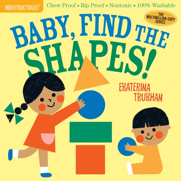 Indestructibles: Baby, Find the Shapes!: Chew Proof · Rip Proof · Nontoxic · 100% Washable (Book for Babies, Newborn Books, Safe to Chew) cover