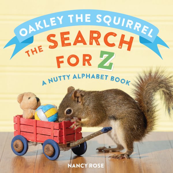 Oakley the Squirrel: The Search for Z: A Nutty Alphabet Book cover