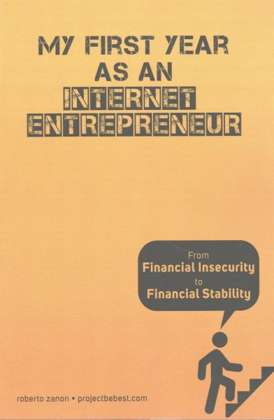 Entrepreneur: My First Year as an Internet Entrepreneur: From Financial Insecurity to Financial Stability cover