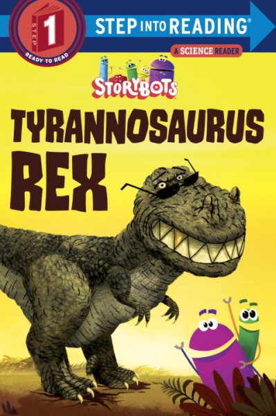 Tyrannosaurus Rex (StoryBots) (Step into Reading) cover