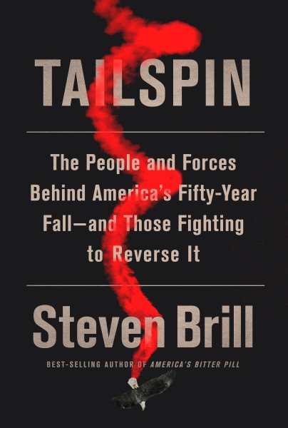Tailspin: The People and Forces Behind America's Fifty-Year Fall--and Those Fighting to Reverse It cover