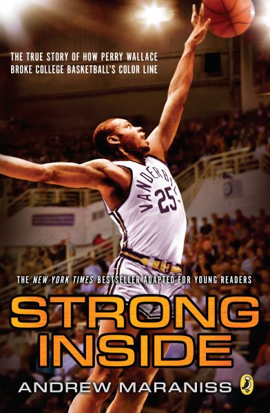 Strong Inside (Young Readers Edition): The True Story of How Perry Wallace Broke College Basketball's Color Line cover