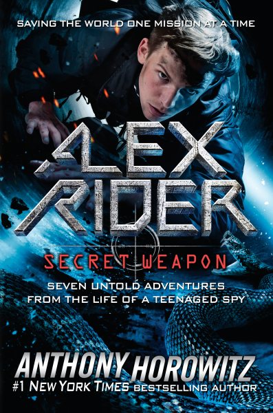 Alex Rider: Secret Weapon: Seven Untold Adventures From the Life of a Teenaged Spy cover