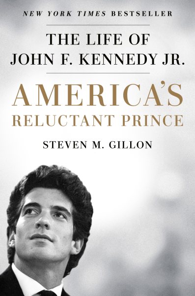 America's Reluctant Prince: The Life of John F. Kennedy Jr. cover