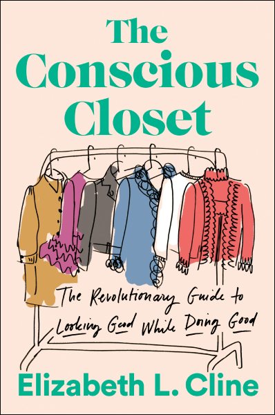 The Conscious Closet: The Revolutionary Guide to Looking Good While Doing Good cover