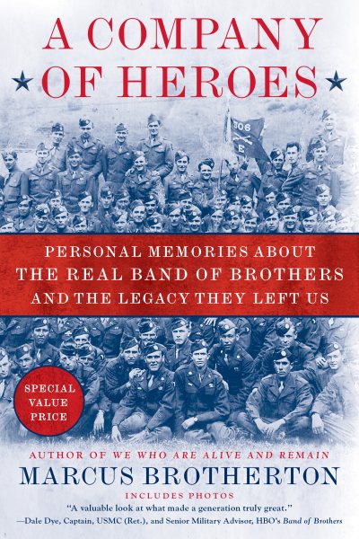 A Company of Heroes: Personal Memories about the Real Band of Brothers and the Legacy They Left Us cover