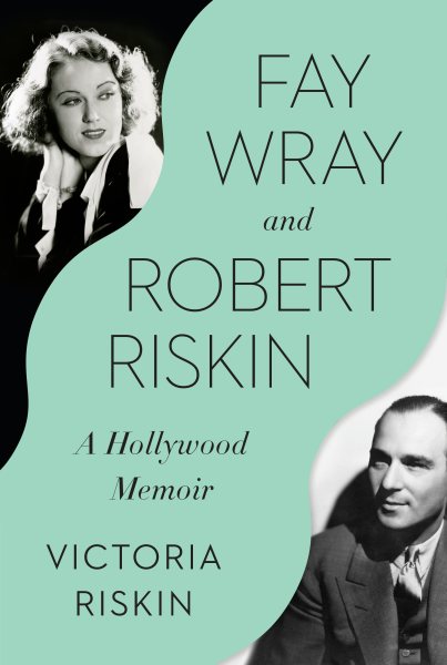 Fay Wray and Robert Riskin: A Hollywood Memoir cover
