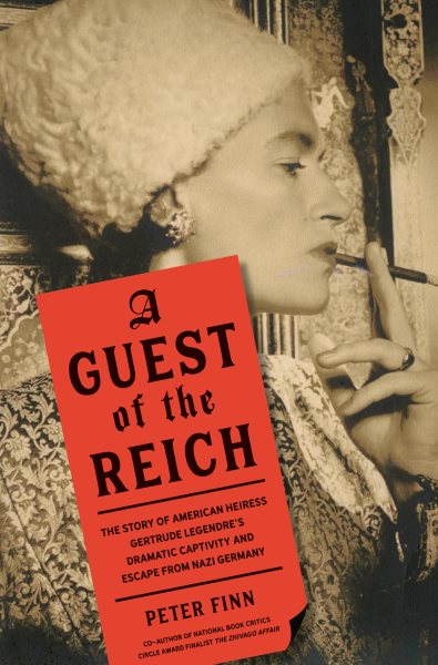 A Guest of the Reich: The Story of American Heiress Gertrude Legendre's Dramatic Captivity and Escape from Nazi Germany cover