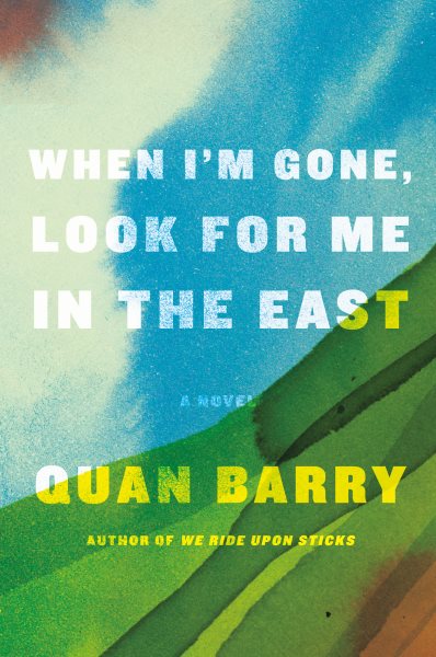 When I'm Gone, Look for Me in the East: A Novel cover