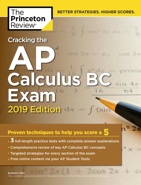 Cracking the AP Calculus BC Exam, 2019 Edition: Practice Tests & Proven Techniques to Help You Score a 5 (College Test Preparation)