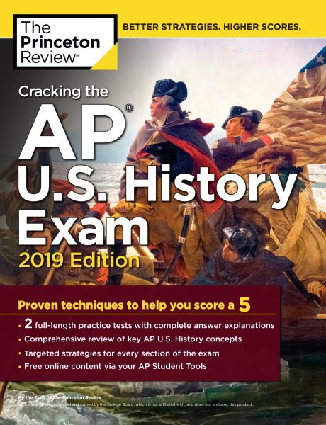 Cracking the AP U.S. History Exam, 2019 Edition: Practice Tests + Proven Techniques to Help You Score a 5 (College Test Preparation) cover