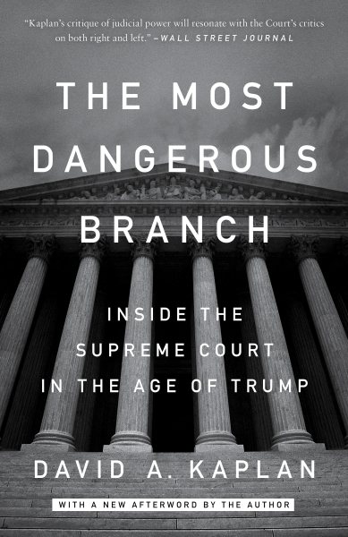 The Most Dangerous Branch: Inside the Supreme Court in the Age of Trump cover