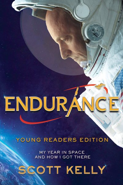 Endurance, Young Readers Edition: My Year in Space and How I Got There cover