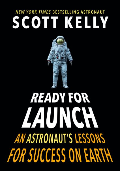 Ready for Launch: An Astronaut's Lessons for Success on Earth cover