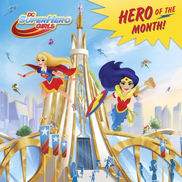 Hero of the Month! (DC Super Hero Girls) (Pictureback(R)) cover