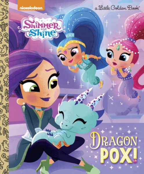 Dragon Pox! (Shimmer and Shine) (Little Golden Book) cover