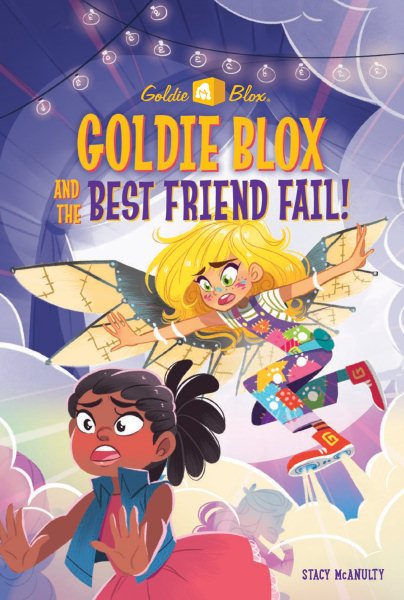 Goldie Blox and the Best Friend Fail! (GoldieBlox) (A Stepping Stone Book(TM)) cover