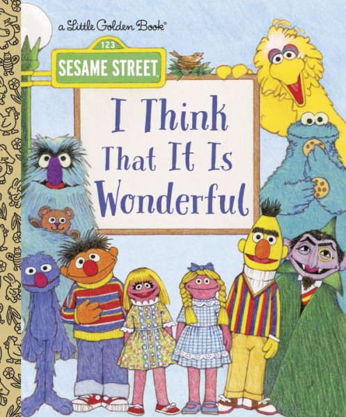 I Think That It Is Wonderful (Sesame Street) (Little Golden Book) cover