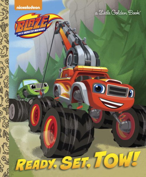 Ready, Set, Tow! (Blaze and the Monster Machines) (Little Golden Book) cover