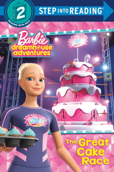 The Great Cake Race (Barbie Dreamhouse Adventures) (Step into Reading) cover