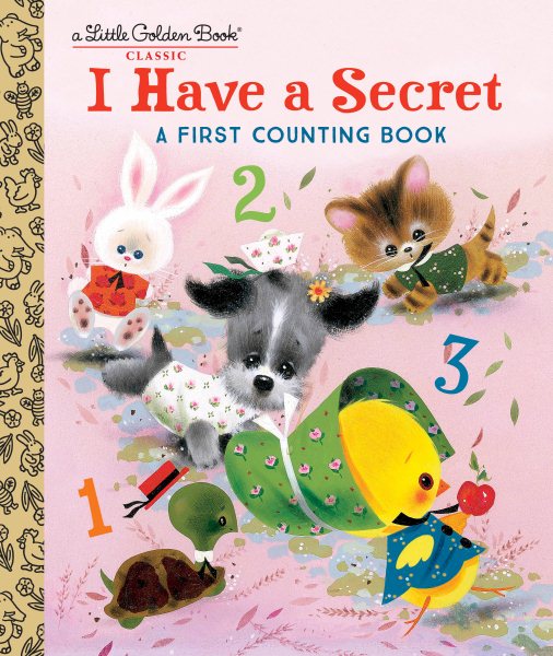 I Have a Secret: A First Counting Book (Little Golden Book) cover