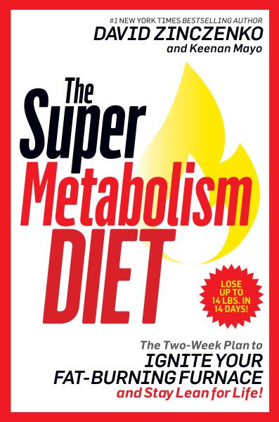 The Super Metabolism Diet: The Two-Week Plan to Ignite Your Fat-Burning Furnace and Stay Lean for Life! cover