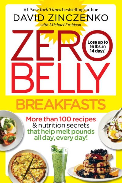 Zero Belly Breakfasts: More Than 100 Recipes & Nutrition Secrets That Help Melt Pounds All Day, Every Day!: A Cookbook cover