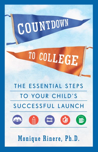 Countdown to College: The Essential Steps to Your Child's Successful Launch cover