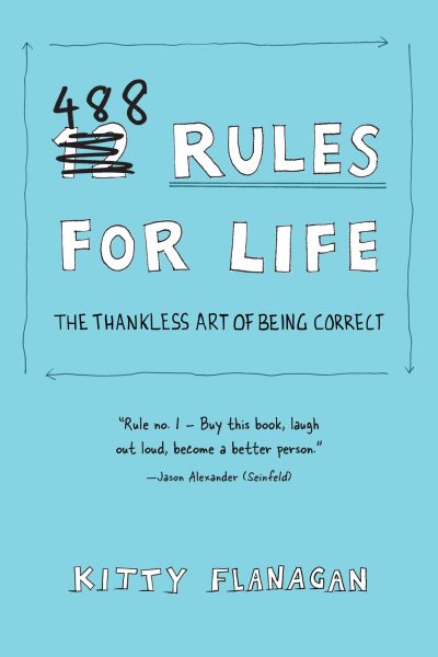 488 Rules for Life: The Thankless Art of Being Correct cover