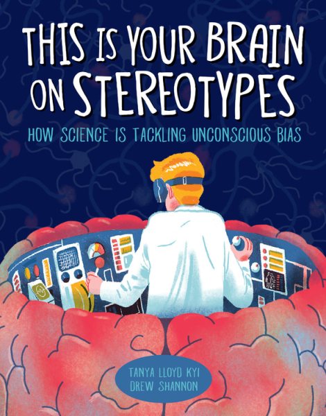 This Is Your Brain on Stereotypes: How Science Is Tackling Unconscious Bias cover