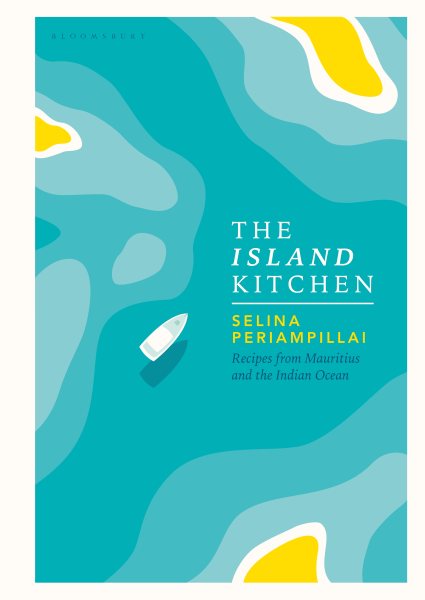The Island Kitchen: Recipes from Mauritius and the Indian Ocean cover