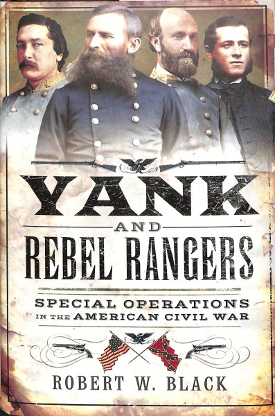 Yank and Rebel Rangers: Special Operations in the American Civil War cover