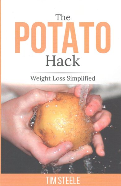 The Potato Hack: Weight Loss Simplified cover