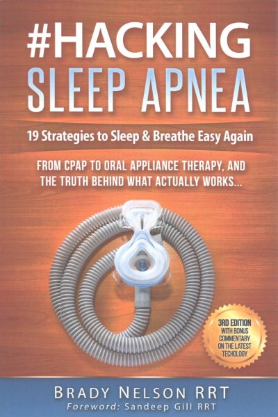 Sleep Apnea: Hacking Sleep Apnea - 19 Strategies to Sleep & Breathe Easy Again: From CPAP to Oral Appliance Therapy, and the Truth Behind What Actually Works... cover
