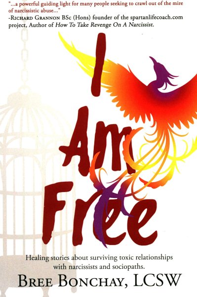 I Am Free: Healing Stories About Surviving Toxic Relationships With Narcissists And Sociopaths cover