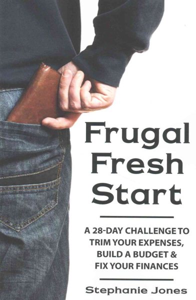 Frugal Fresh Start: A 28-day challenge to trim your expenses, build a budget & fix your finances cover
