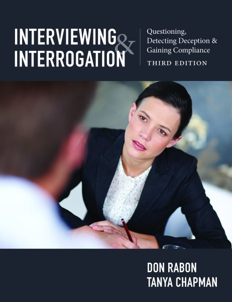 Interviewing and Interrogation: Questioning, Detecting Deception and Gaining Compliance cover