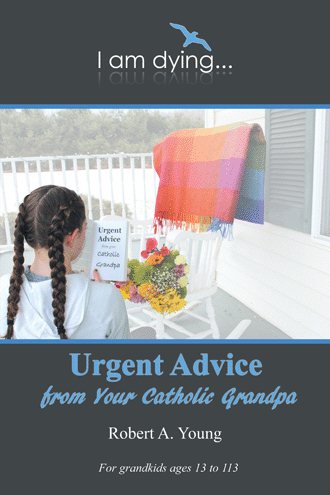 Urgent Advice from Your Catholic Grandpa cover
