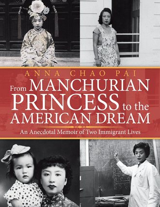 From Manchurian Princess to the American Dream: An Anecdotal Memoir of Two Immigrant Lives cover
