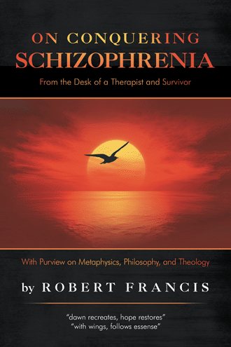 On Conquering Schizophrenia: From the Desk of a Therapist and Survivor cover