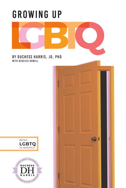 Growing Up LGBTQ (Being LGBTQ in America) cover