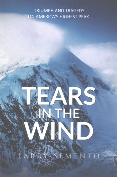 Tears in the Wind: Triumph and Tragedy on America's Highest Peak cover