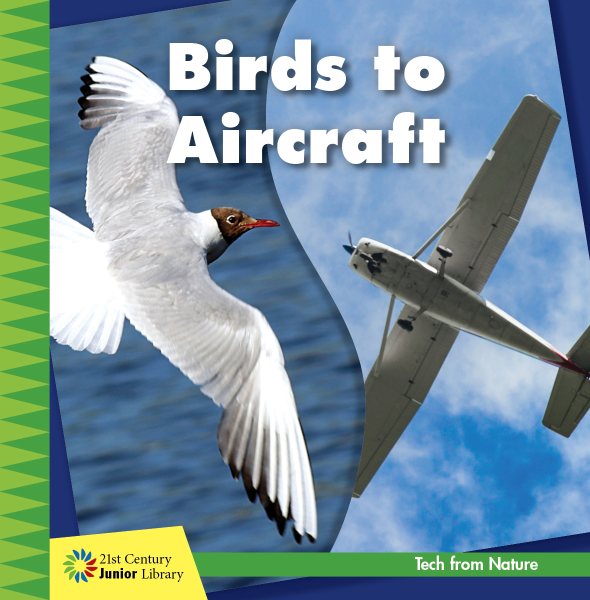 Birds to Aircraft (21st Century Junior Library: Tech from Nature) cover