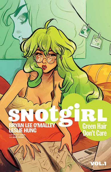 Snotgirl Volume 1: Green Hair Don't Care (Snotgirl, 1) cover