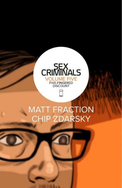 Sex Criminals Volume 5: Five-Fingered Discount cover