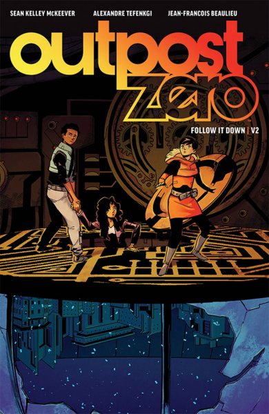 Outpost Zero Volume 2: Follow It Down (Outpost Zero, 2) cover