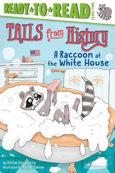 A Raccoon at the White House: Ready-to-Read Level 2 (Tails from History) cover