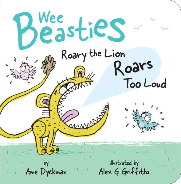 Roary the Lion Roars Too Loud (Wee Beasties) cover