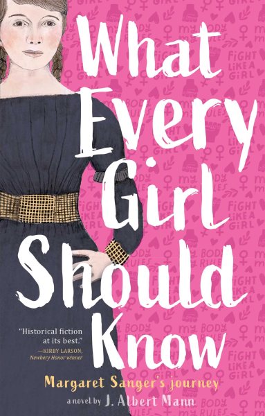 What Every Girl Should Know: Margaret Sanger's Journey cover