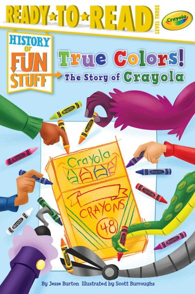 True Colors! The Story of Crayola (History of Fun Stuff) cover